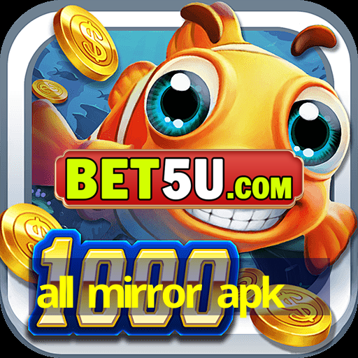 all mirror apk